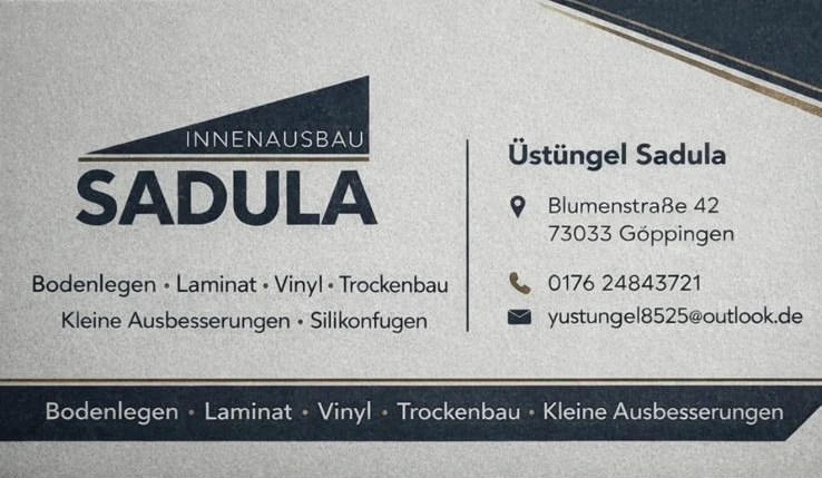 Visitenkarte von İnnenausbau Sadula: Üstüngel Sadula, Blumenstraße 42, 73033 Göppingen, Telefon 0176 24843721